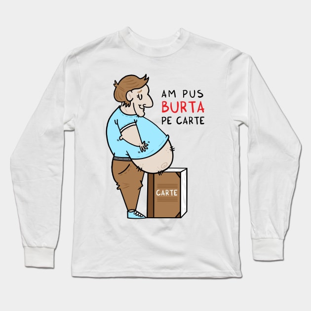 Am pus burta pe carte Long Sleeve T-Shirt by adrianserghie